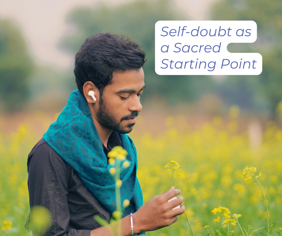 A man in a field contemplates self-doubt as a sacred starting point.